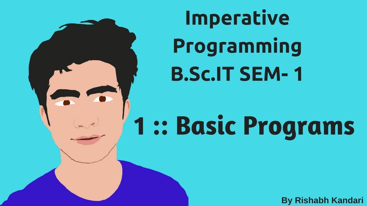 1 :: Basic Programs :: Imperative Programming(I.P) Tutorial :: BSc IT