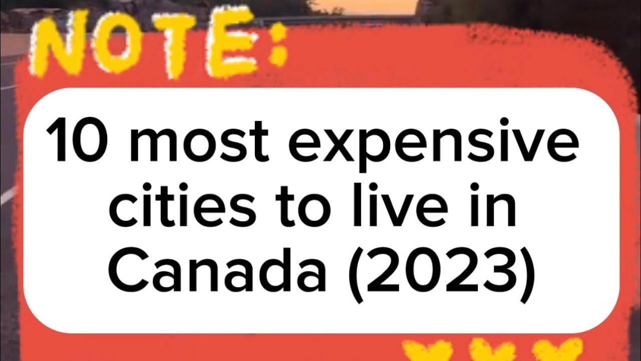 10 most expensive cities to live in Canada in 2023