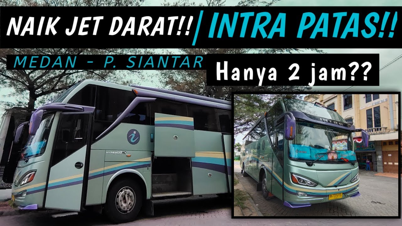 TRIP REPORT BUS INTRA PATAS MEDAN - P SIANTAR.!!! PENGUASA DI JALUR MEDAN - P. SIANTAR.!!!