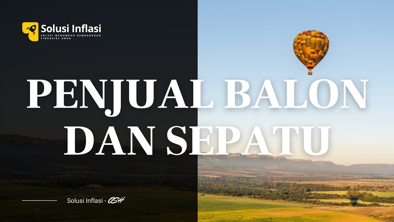 [Solusi Inflasi] Penjual Balon dan Sepatu.