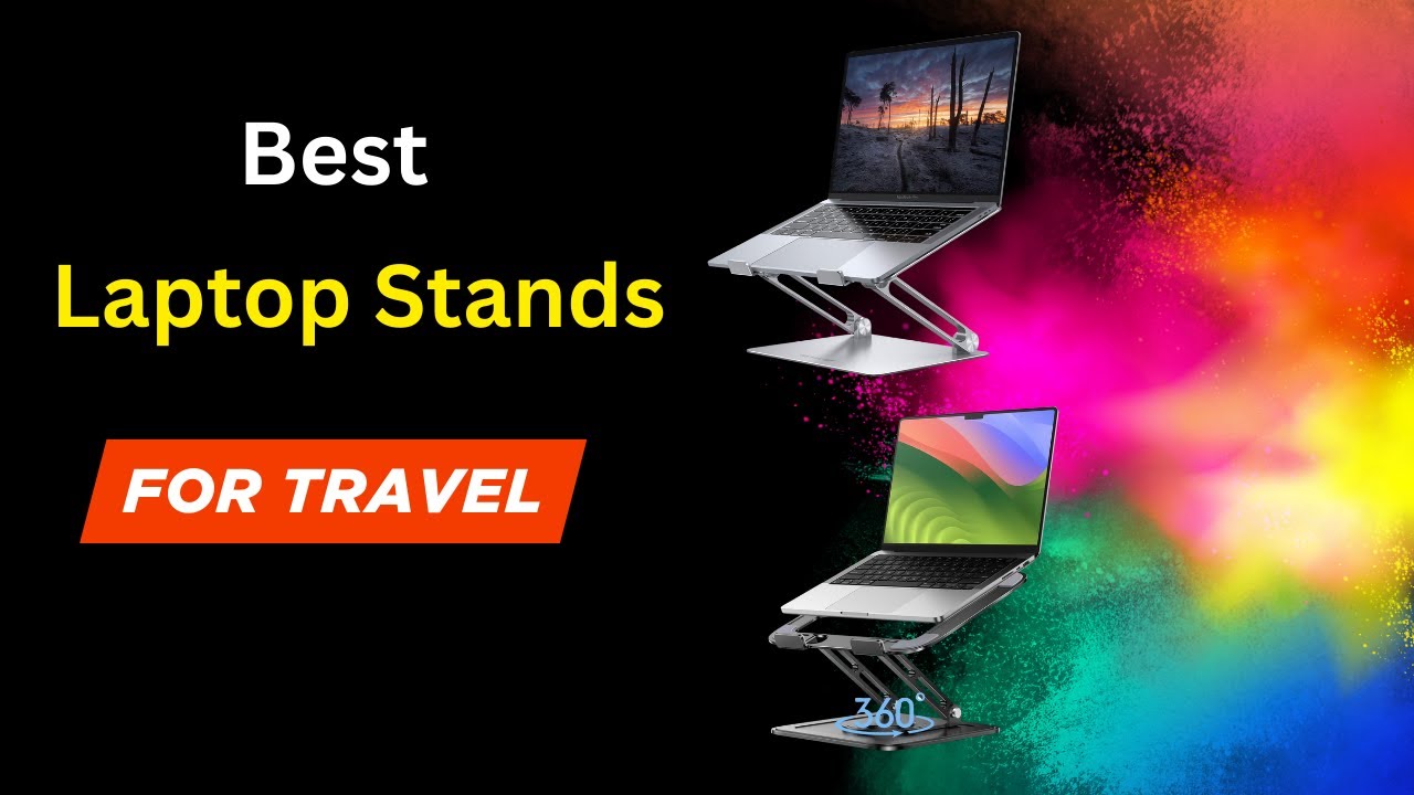 Best 5 Laptop Stands for Travel You’ll Actually Use