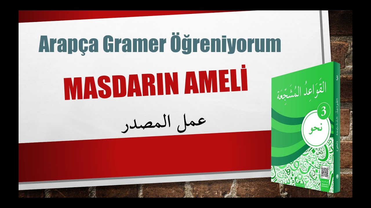 Nahv-3 Masdarın Ameli - 19. Konu / عمل المصدر