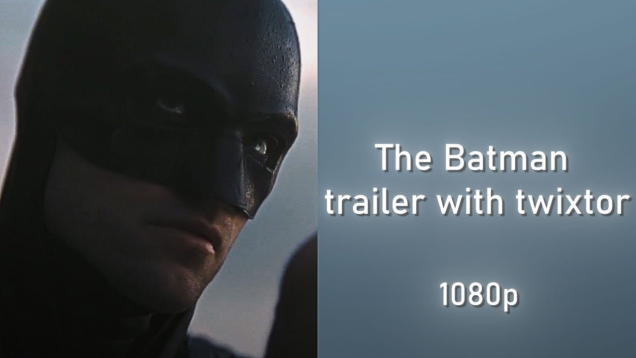 The Batman trailer with twixtor
