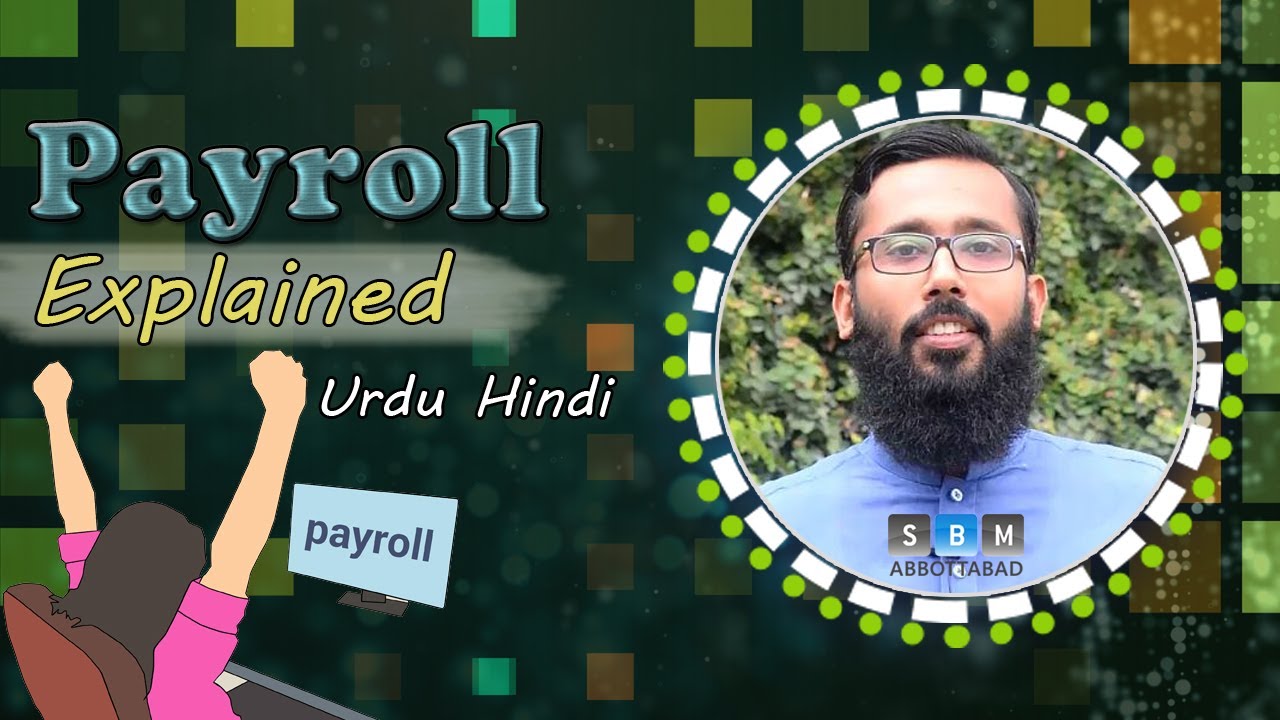 What Is Payroll | Introduction To Payroll | Payroll Explained In Urdu/Hindi