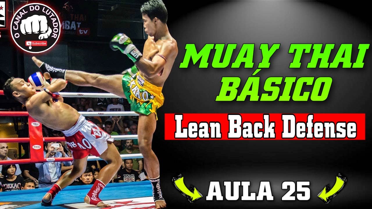 A Defesa Do Chute Alto\MUAY THAI LEAN BACK DEFESA BÁSICA AULA-25.