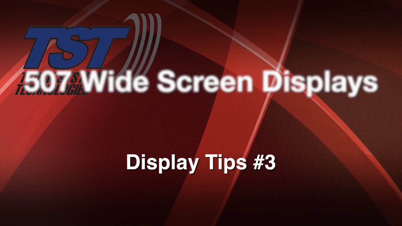 TST 507 Series Wide Screen Display -  Tips