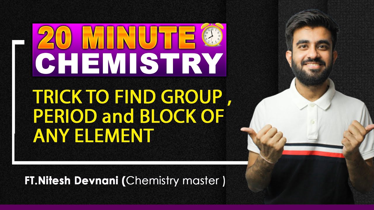 Trick to find grp period and block of any element | 20 minute chemistry | Nitesh Devnani