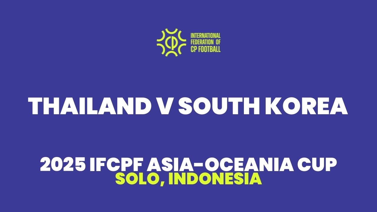 2025 IFCPF Asia-Oceania Cup:  Thailand v South Korea