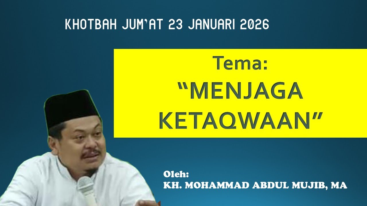 KH M Abdul Mujib MA 🔸MENJAGA KETAQWAAN