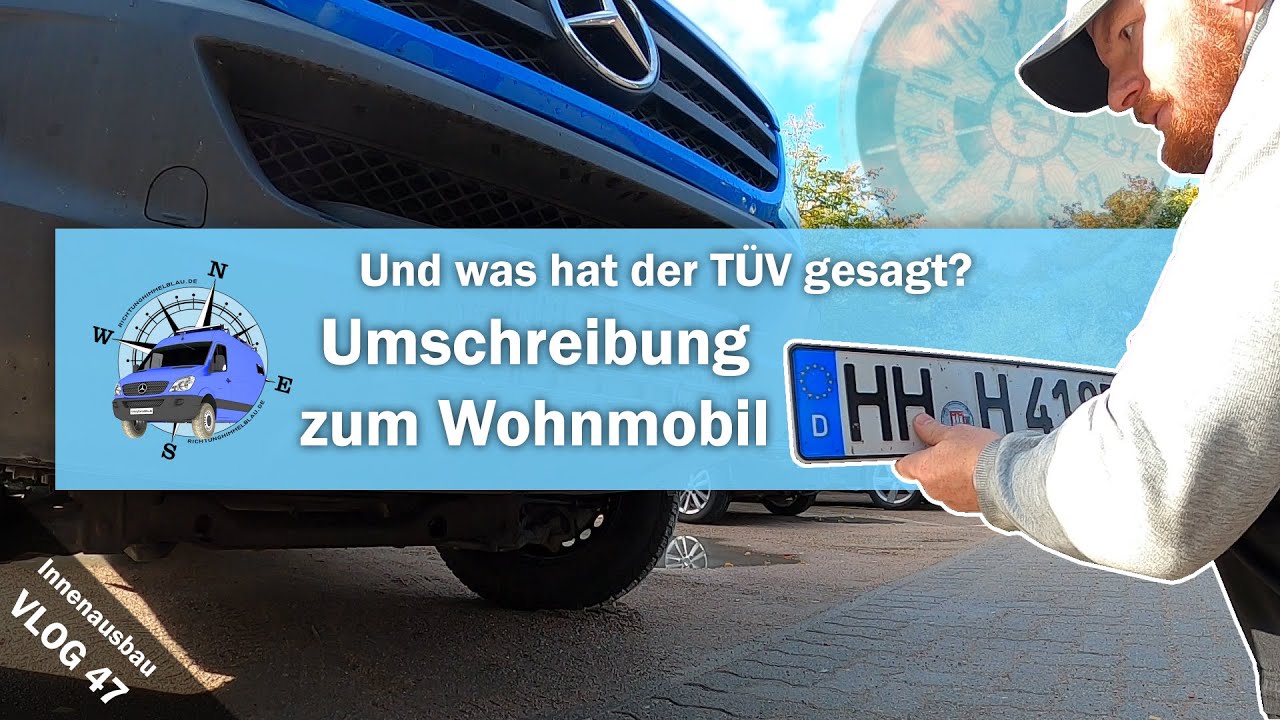 Vlog 47 -  Wir haben keinen LKW mehr! TÜV und Umschreibung zum Wohnmobil - Zulassung zum Wohnmobil