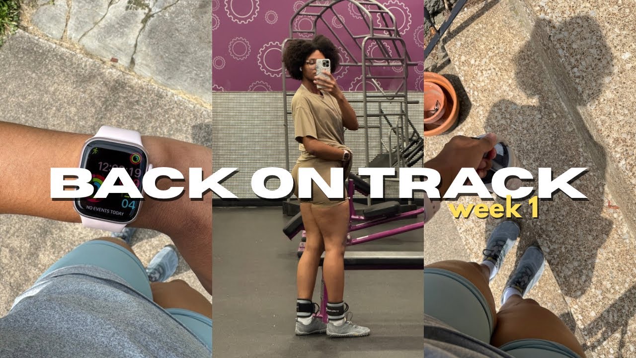 GETTING BACK ON TRACK | week 1