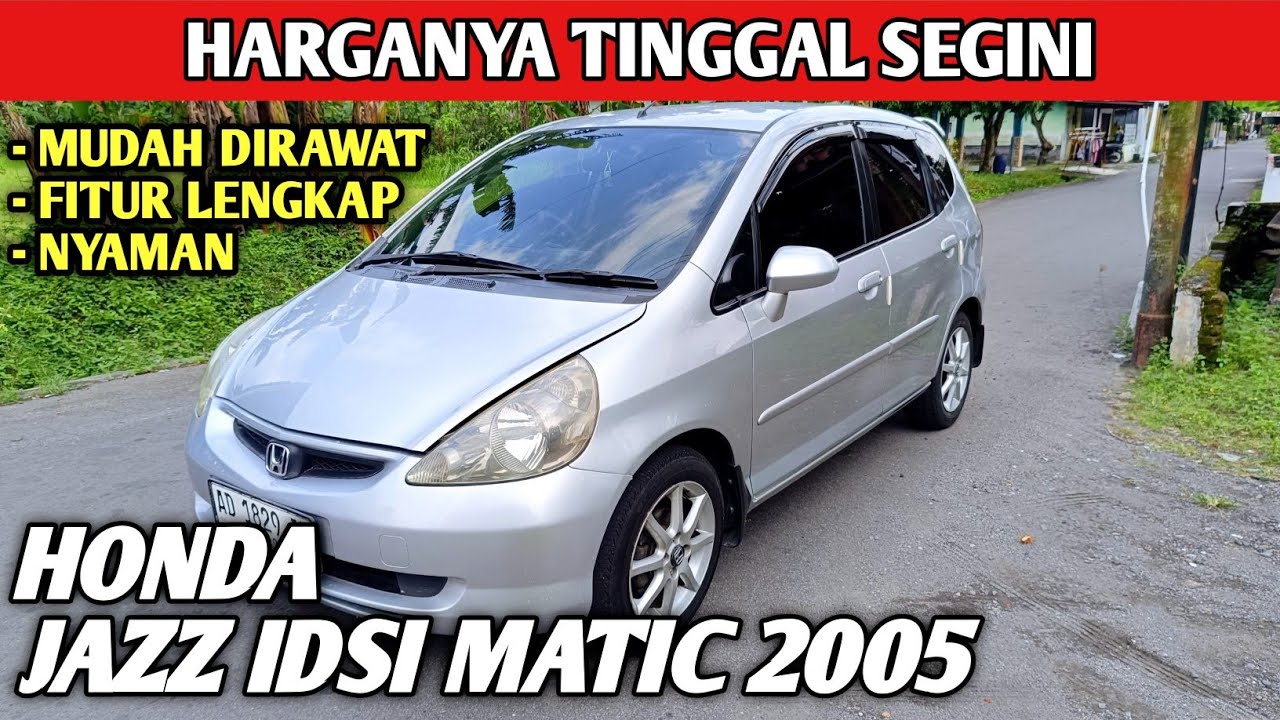 HONDA JAZZ IDSI 2005 AUTOMATIC NYAMAN LEGA DAN HARGANYA SUDAH MURAH