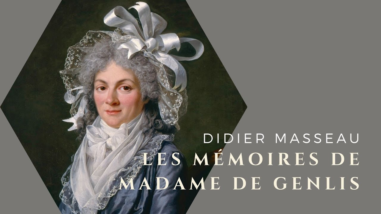 Les Mémoires de Madame de Genlis, par Didier Masseau