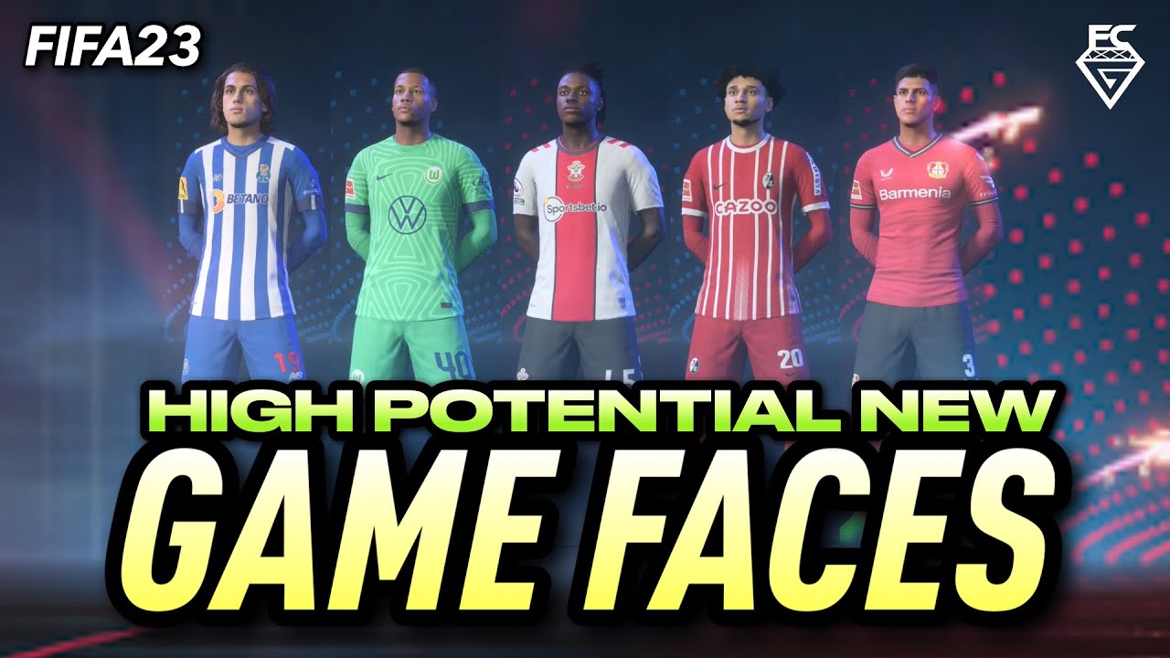 FIFA 23: HIGH POTENTIAL NEW GAME FACES