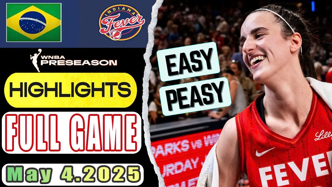 Indiana Fever vs Brazil National Team Full Game Highlights May 04,2025 Women's Basketball Preseason