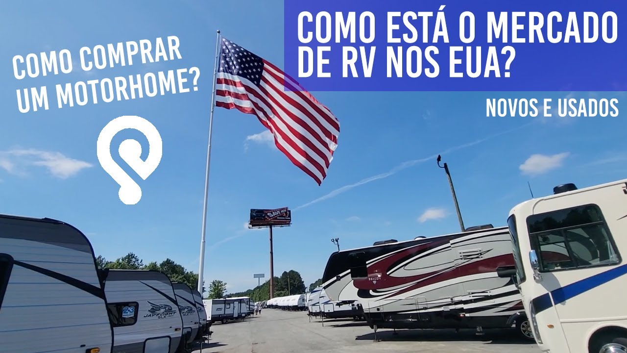 Mercado RV EUA. Como está o mercado de trailer nos EUA? Mercado de motorhome nos EUA? Mercado de RV