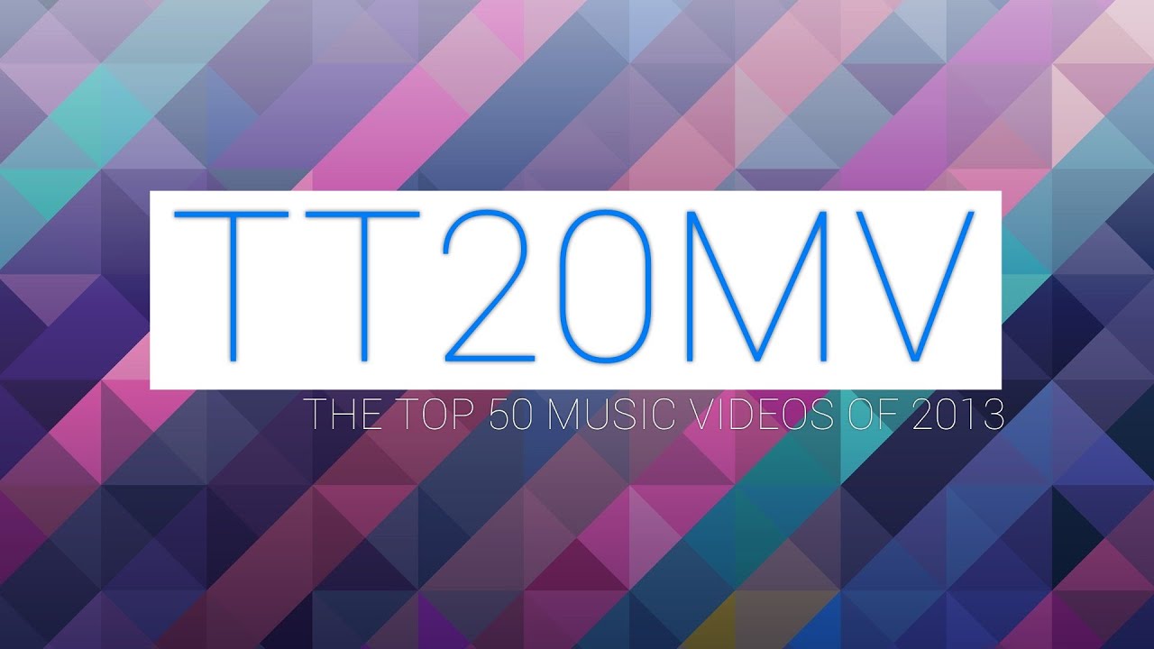 The Top 50 Music Videos Of 2013