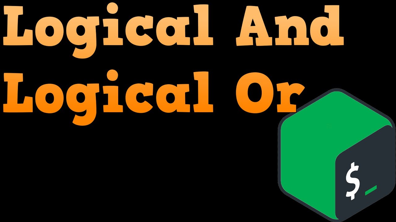 Bash Shell Scripting For Beginners - Logical And & Logical Or