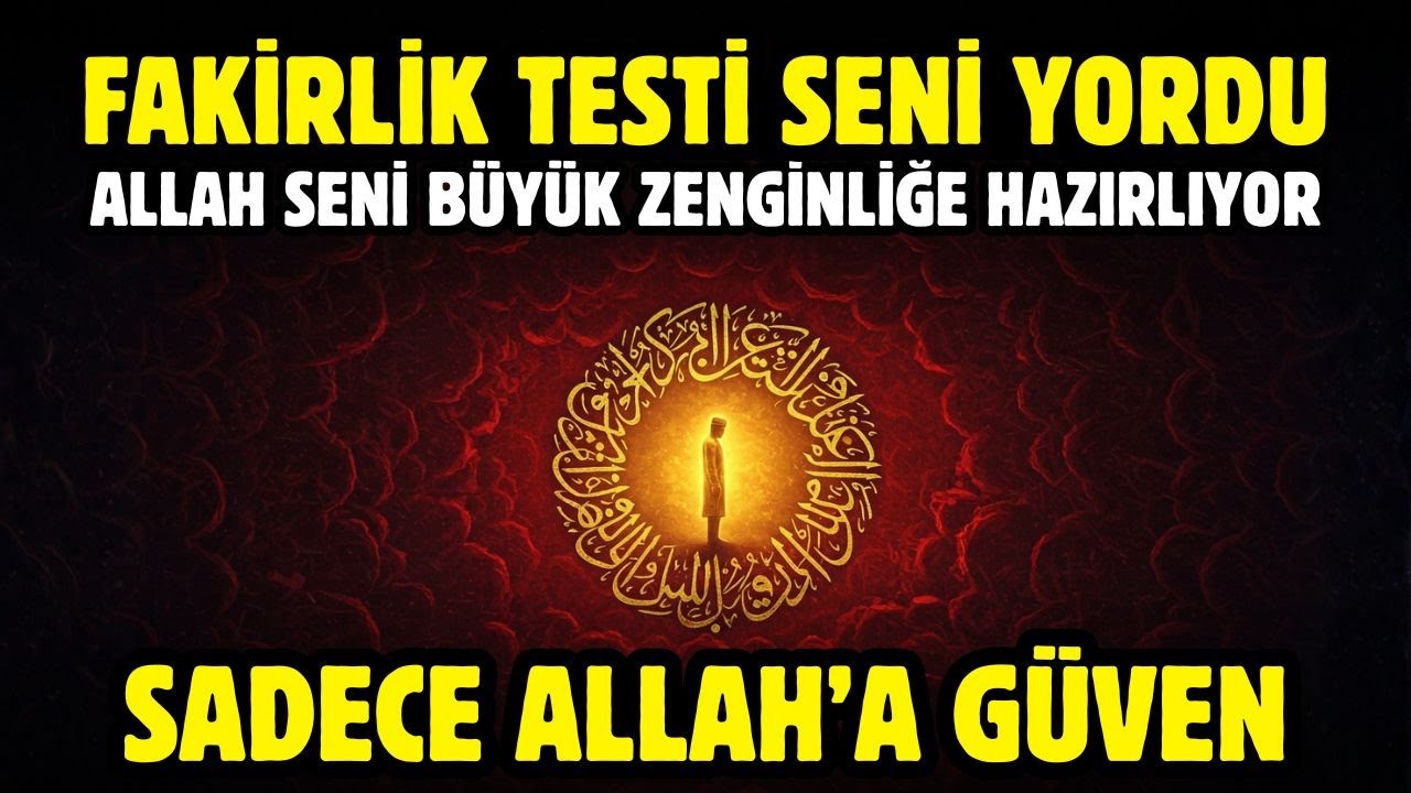 BU BİTMEYEN FAKİRLİK TESTİ SENİ YORDU AMA ALLAH SENİ BÜYÜK BİR ZENGİNLİĞE HAZIRLIYOR!