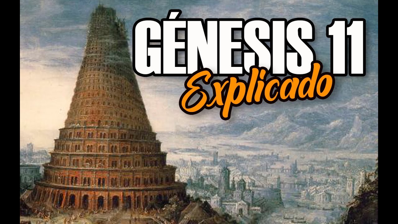 GÉNESIS 11 - EXPLICADO | Reavivados por su Palabra || 24 de Enero 2022
