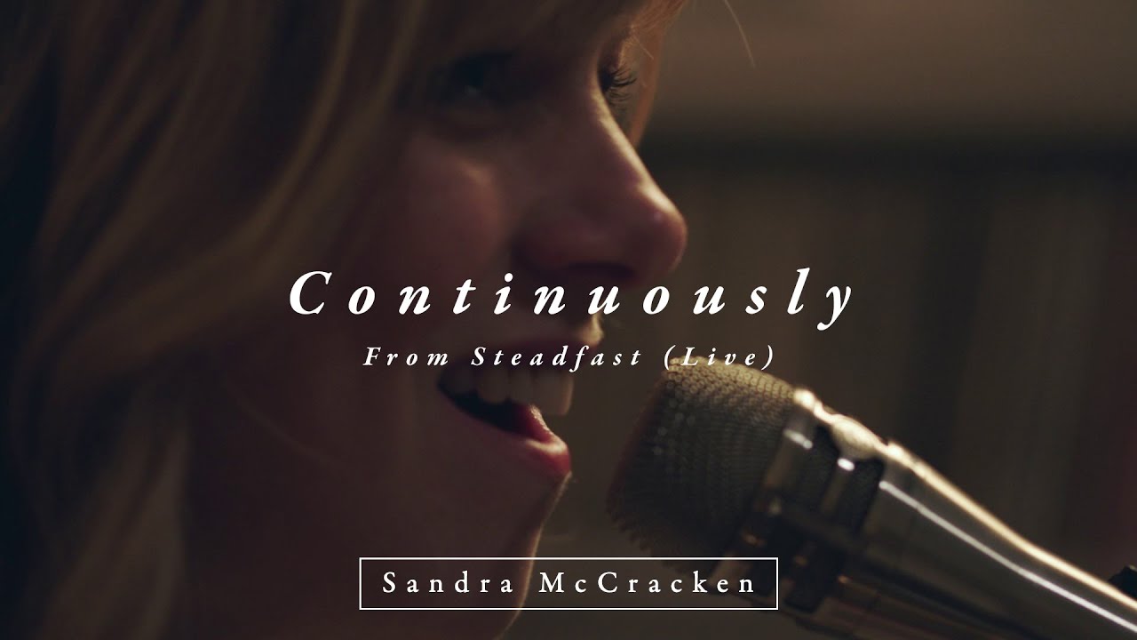 Continuously (From Steadfast Live) - Sandra McCracken
