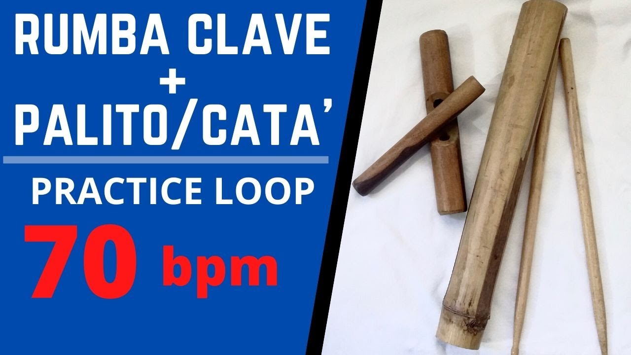 RUMBA CLAVE + PALITO/CATA' at 70 bpm //Play-Along/Loop// good for Yambu' and Guaguanco'.