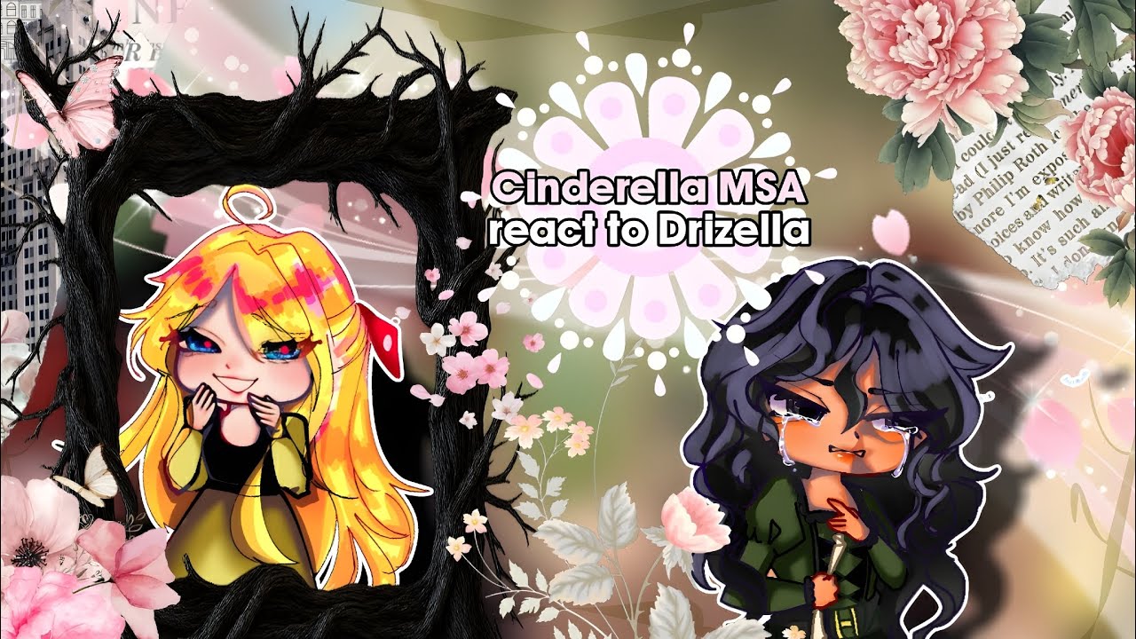 Cinderella MSA react to Drizella (2x speed)