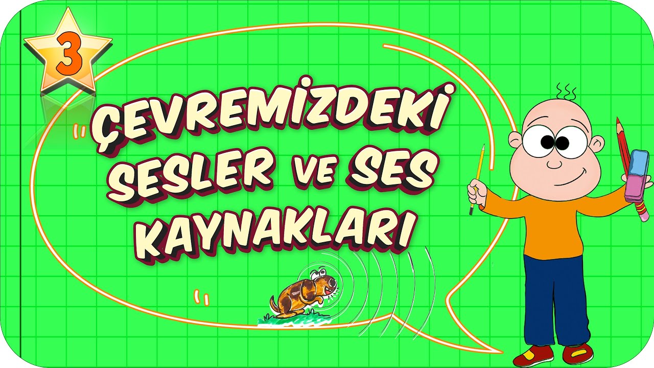3. Sınıf Fen: &Ccedil;evremizdeki Sesler ve Ses Kaynakları #2022