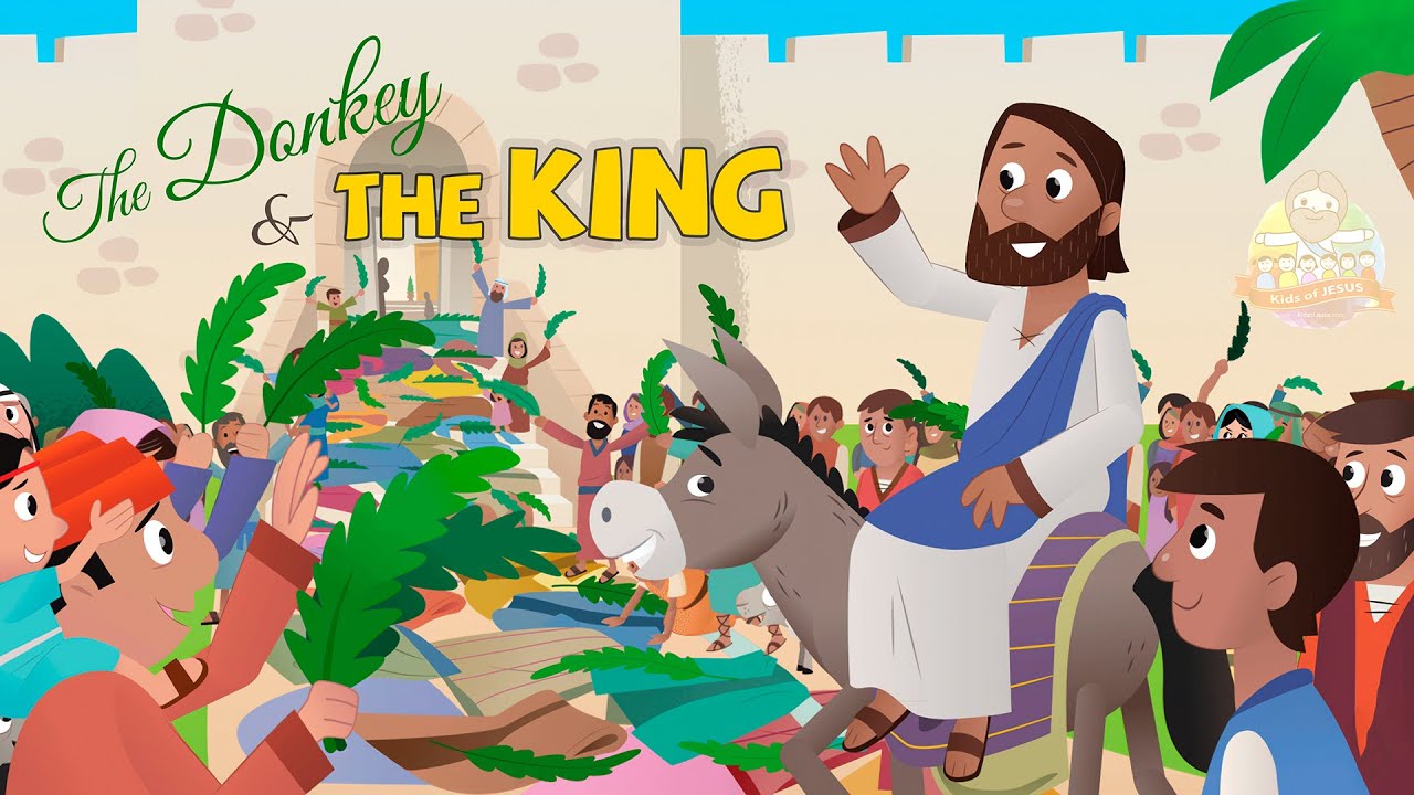 The Bible for Kids | NT | Story 10 &ndash; Jesus Enters Jerusalem (The Donkey and the King)