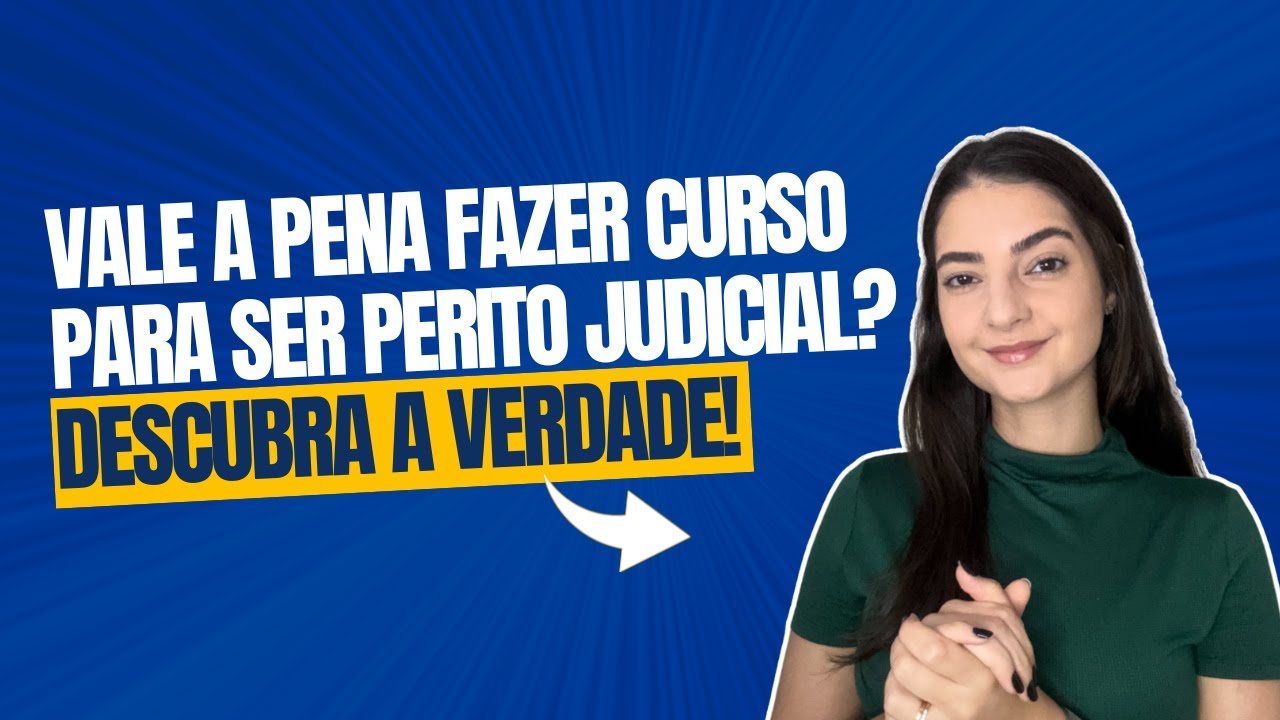 Vale a pena fazer curso para ser perito judicial? Descubra a verdade!