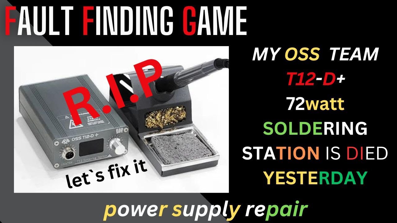 OSS TEAM T12-D+ SOLDERING STATION REPAIR |DEAD POWER SUPPLY | 120W SMPS  | 72W SOTDERING STATION |