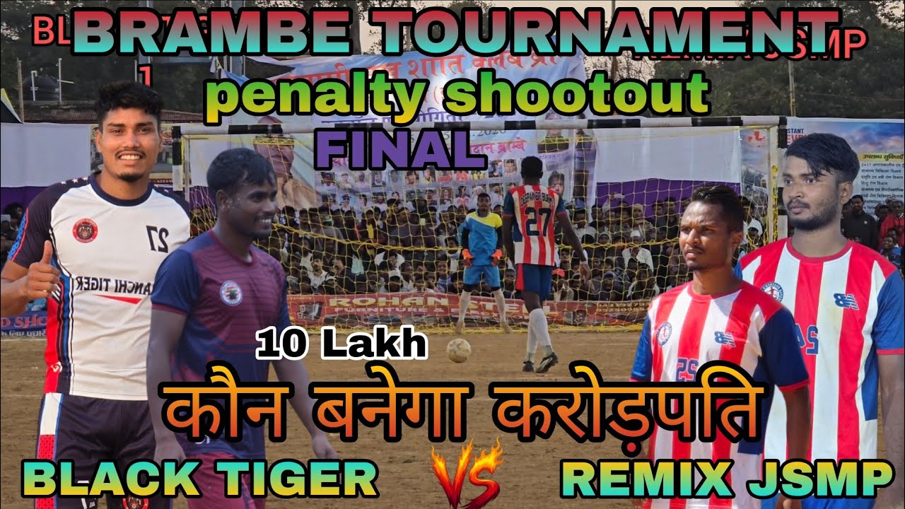 FINAL II BLACK TIGER 🆚 REMIX JSMP II PENALTY SHOOTOUT II BRAMBE MANDER FOOTBALL TOURNAMENT #like II