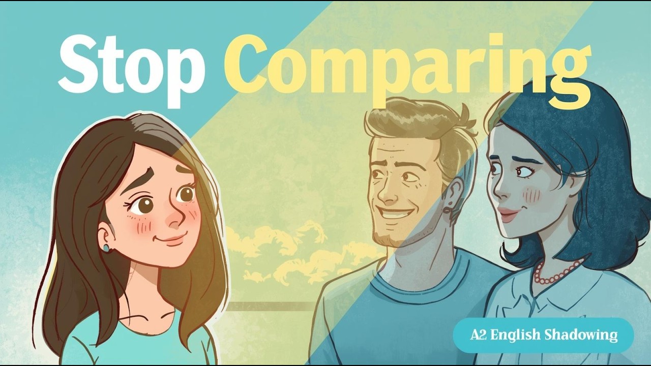Not Comparing Ourselves Too Much | A2 English Shadowing
