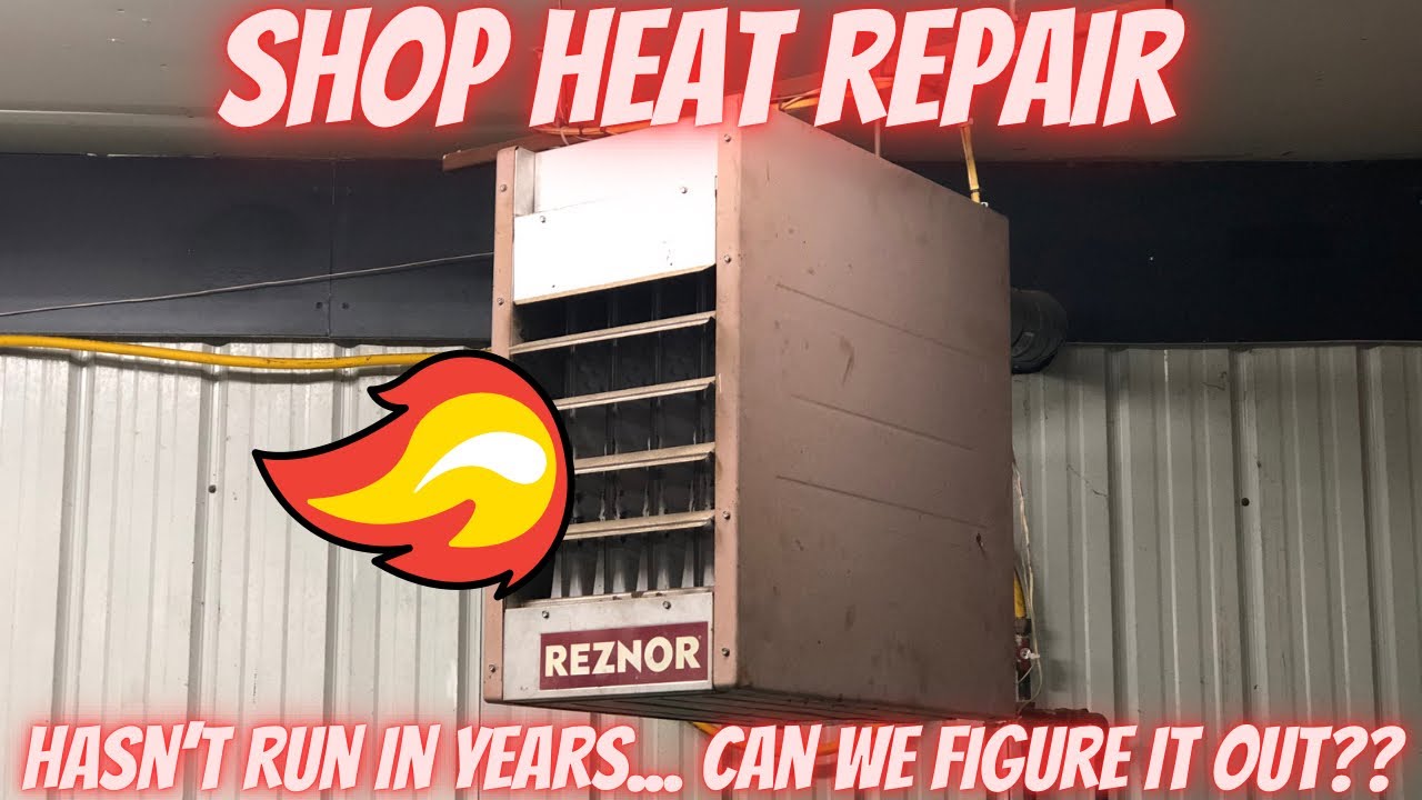 Fixing the Old Reznor Heater in my Shop (I have no idea what I'm doing...)