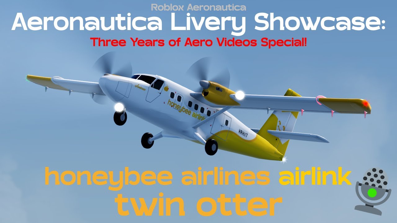 Honey Bee Airlink Twin Otter Livery Showcase: 3 Year Special & Voice Reveal! || Roblox Aeronautica