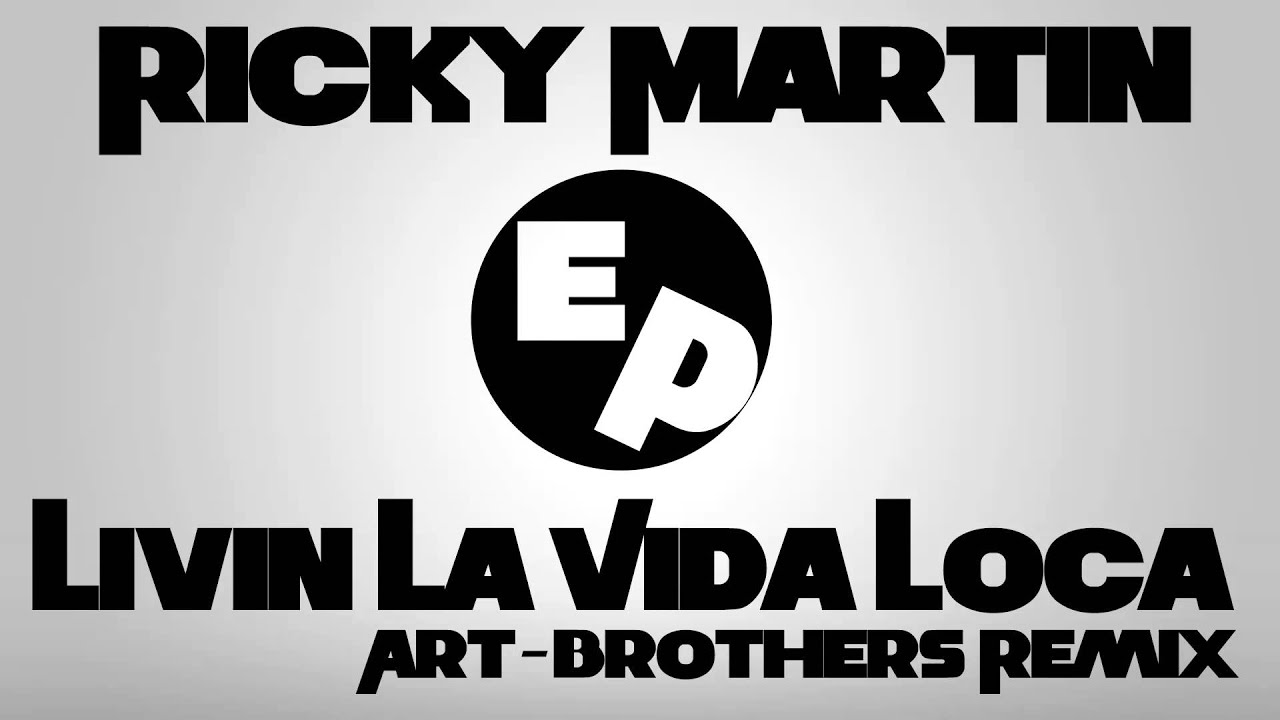 Ricky Martin - Livin La Vida Loca (Art-Brothers Remix)