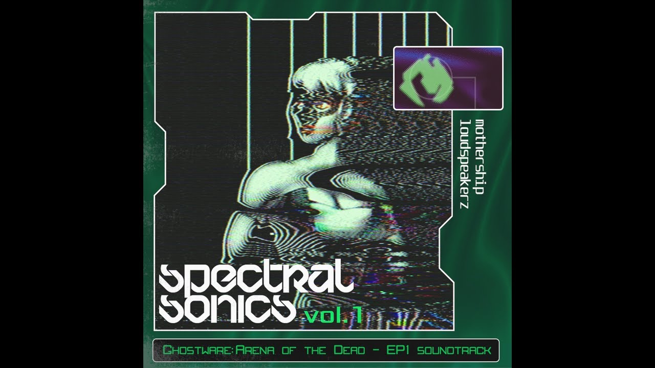 SPECTRAL SONICS vol.1 // Ghostware: Arena of the Dead - Episode 1 Soundtrack