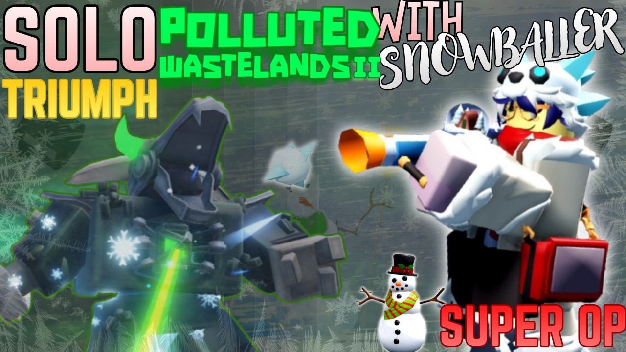 SNOWBALLER DESTROYS BUFFED SOLO POLLUTED WASTELANDS 2 | TDS