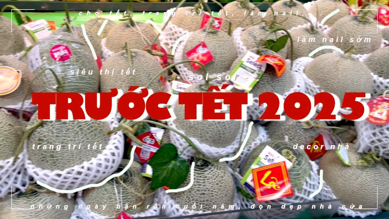 VLOG TẾT 2025 - siêu thị tết, decor nhà cửa,...🌸🍃 #tet2025 #decor