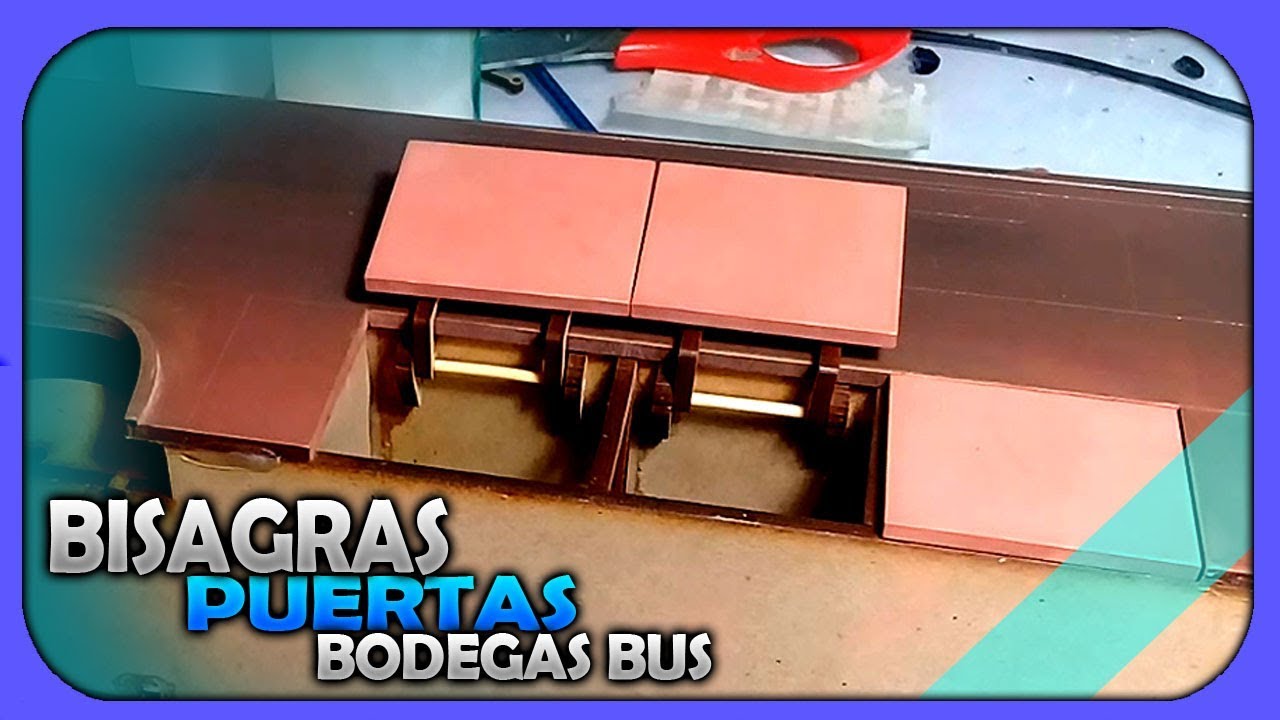 COMO HACER BISAGRAS PARA BODEGAS DE UN BUS A ESCALA