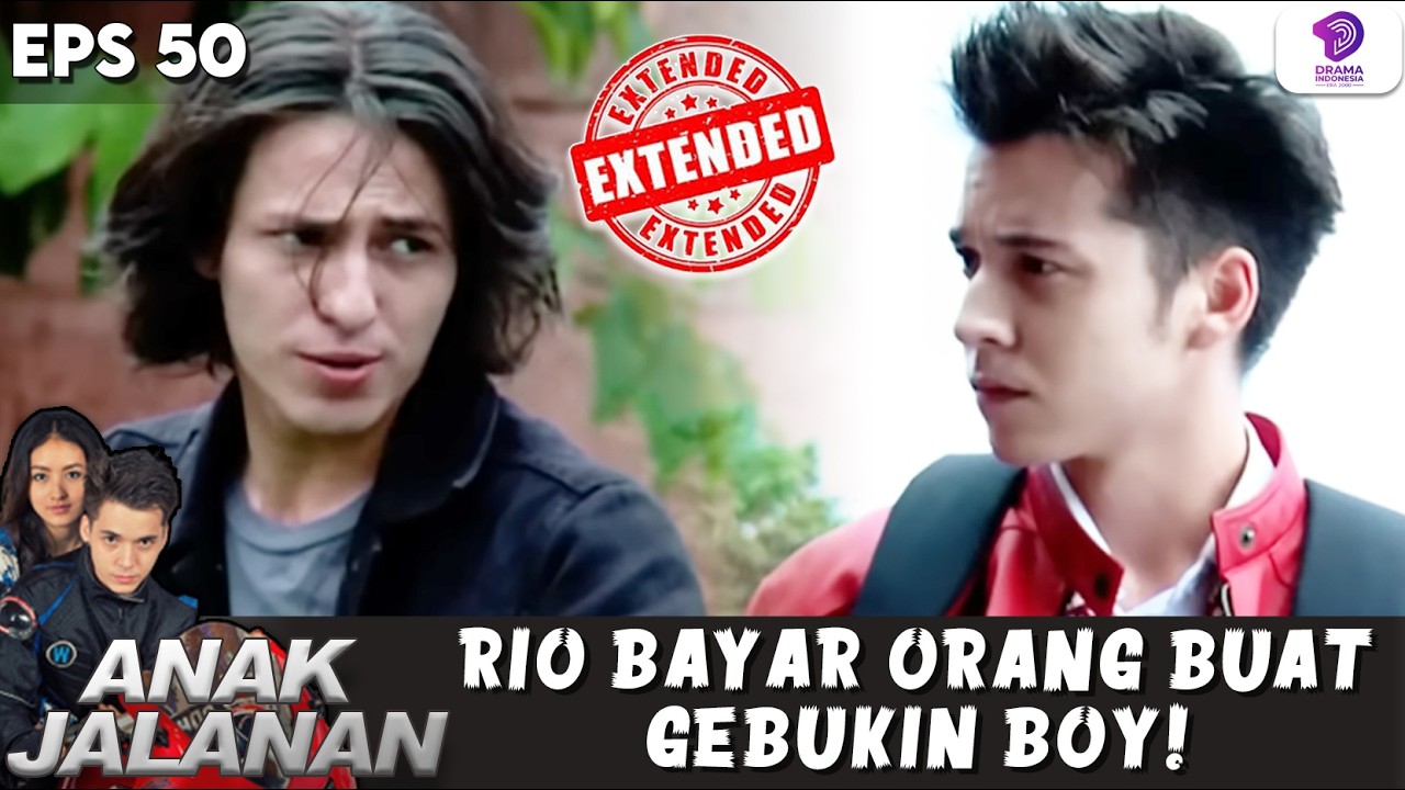 RIO PAKE CARA CURANG BUAT GAGALIN PERTANDINGAN BOY! | ANAK JALANAN EXTENDED | EPS 50