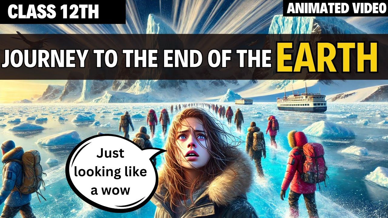 Journey to the end of the earth class 12 in Hindi | 4K | Animated Video | By Rahul Dwivedi