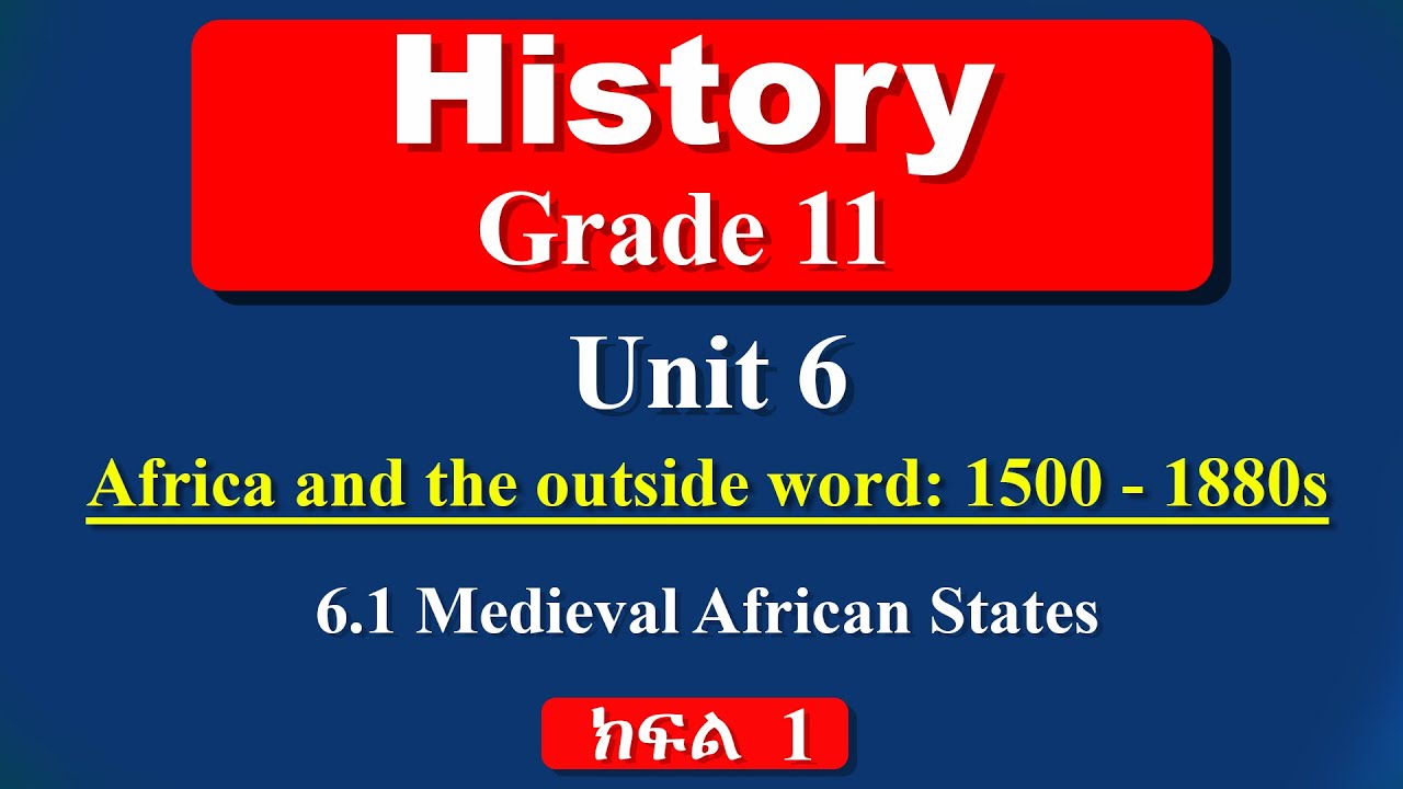 Grade 11 History unit 6 part 1 | Africa and the outside world: 1500-1880s | Medieval African States