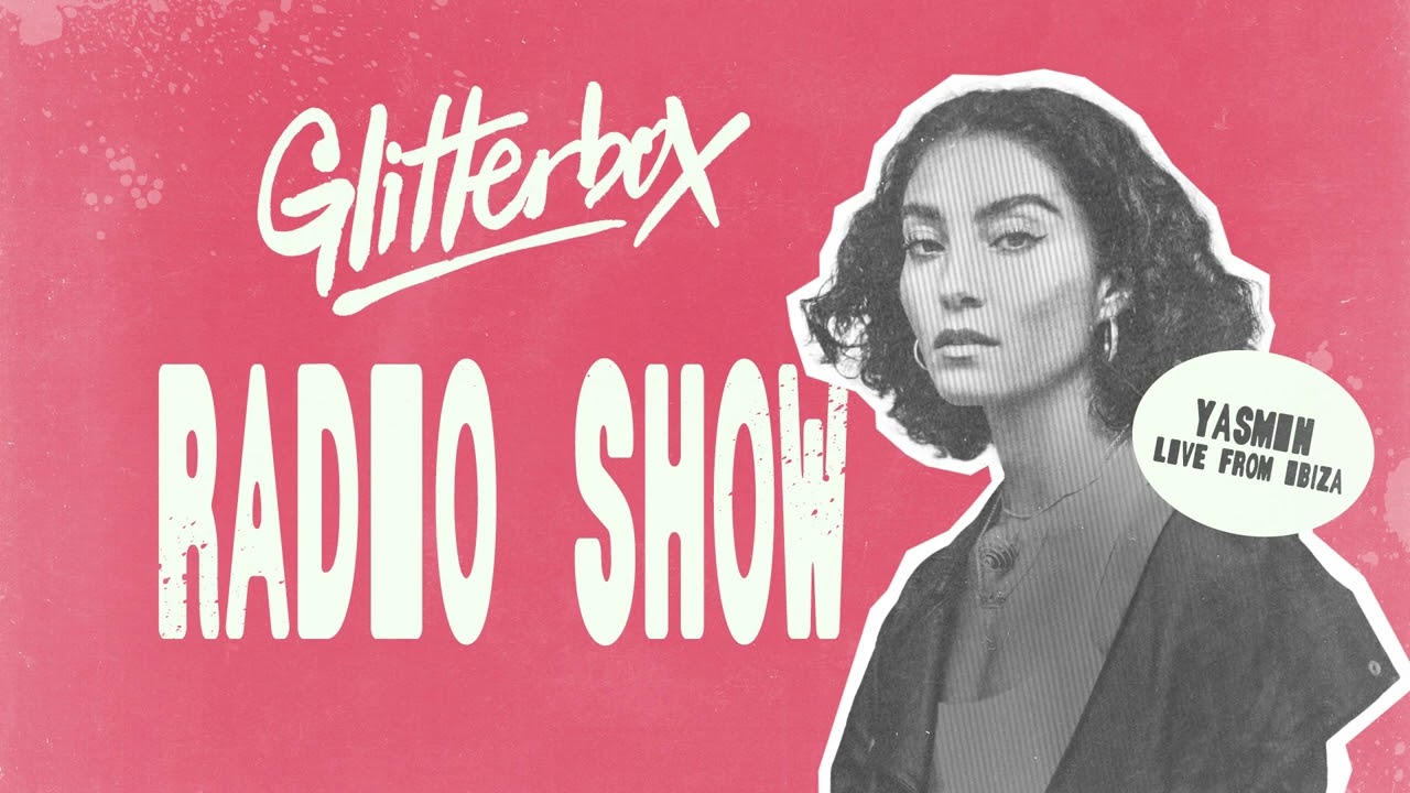 Glitterbox Radio Show 428 Hosted By Yasmin