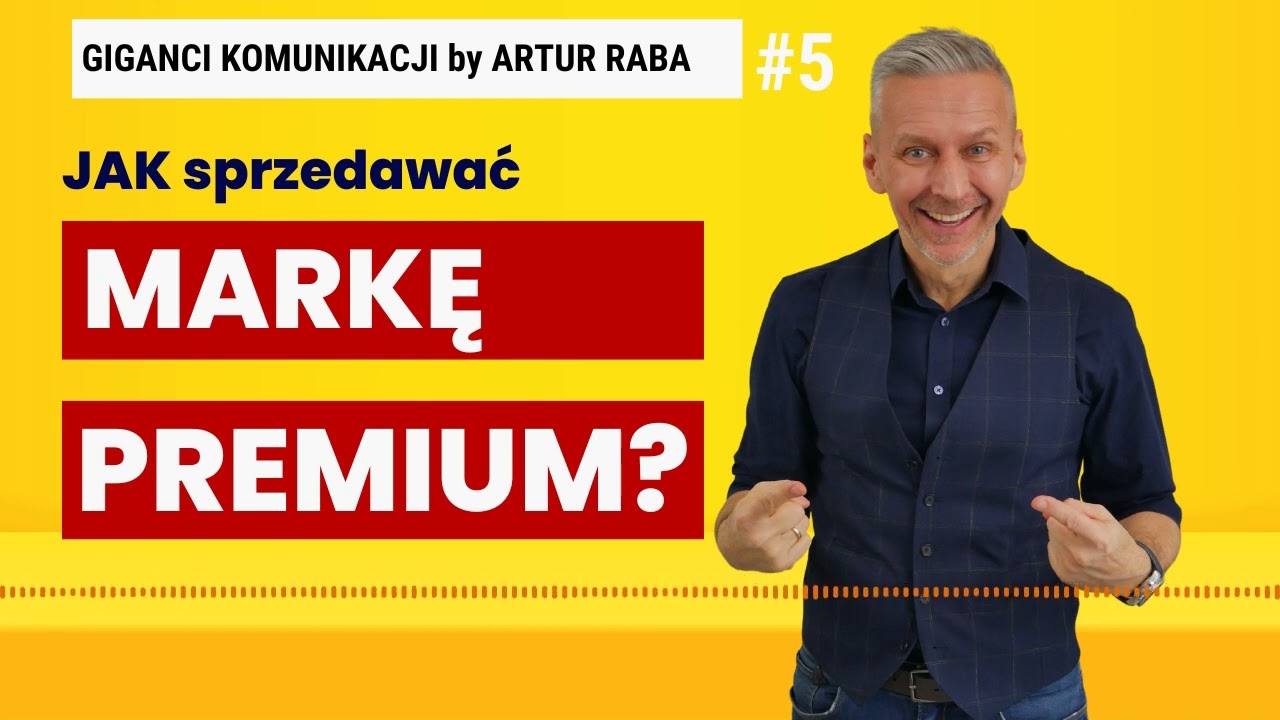#5 Jak skutecznie sprzedać Markę Premium?