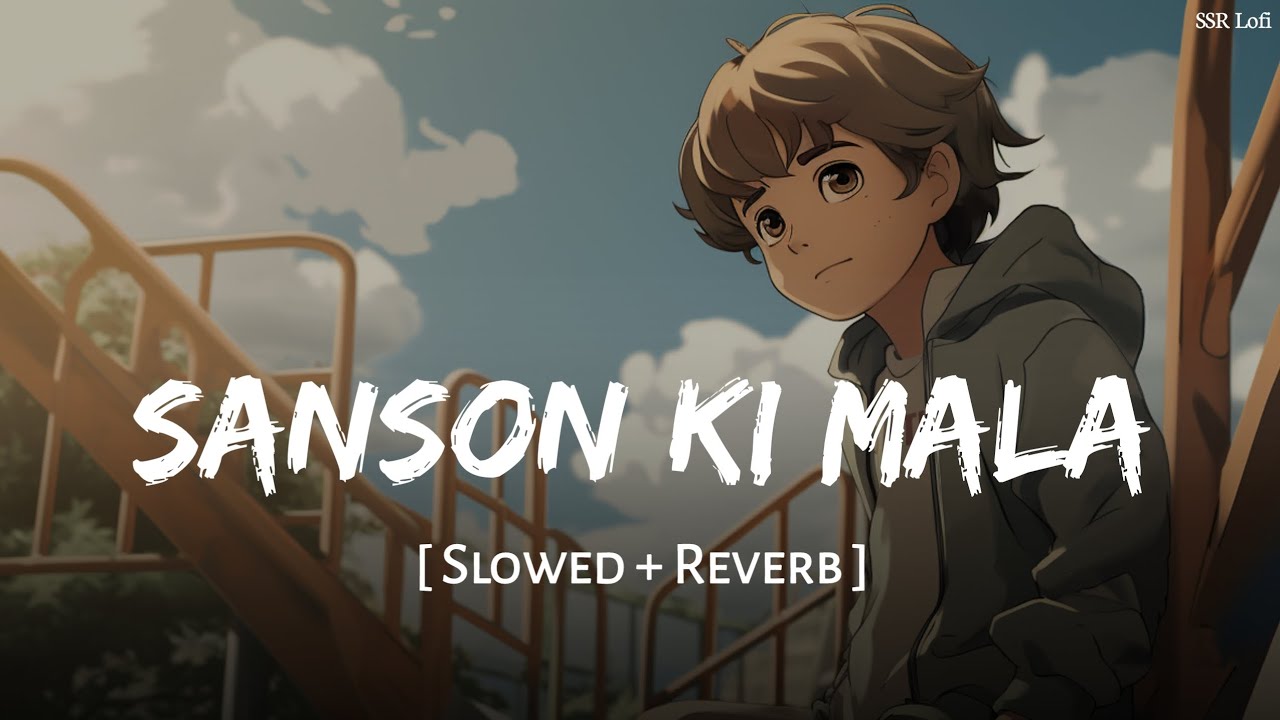 Sanson Ki Mala (Slowed + Reverb) | Rahat Fateh Ali Khan | SSR Lofi