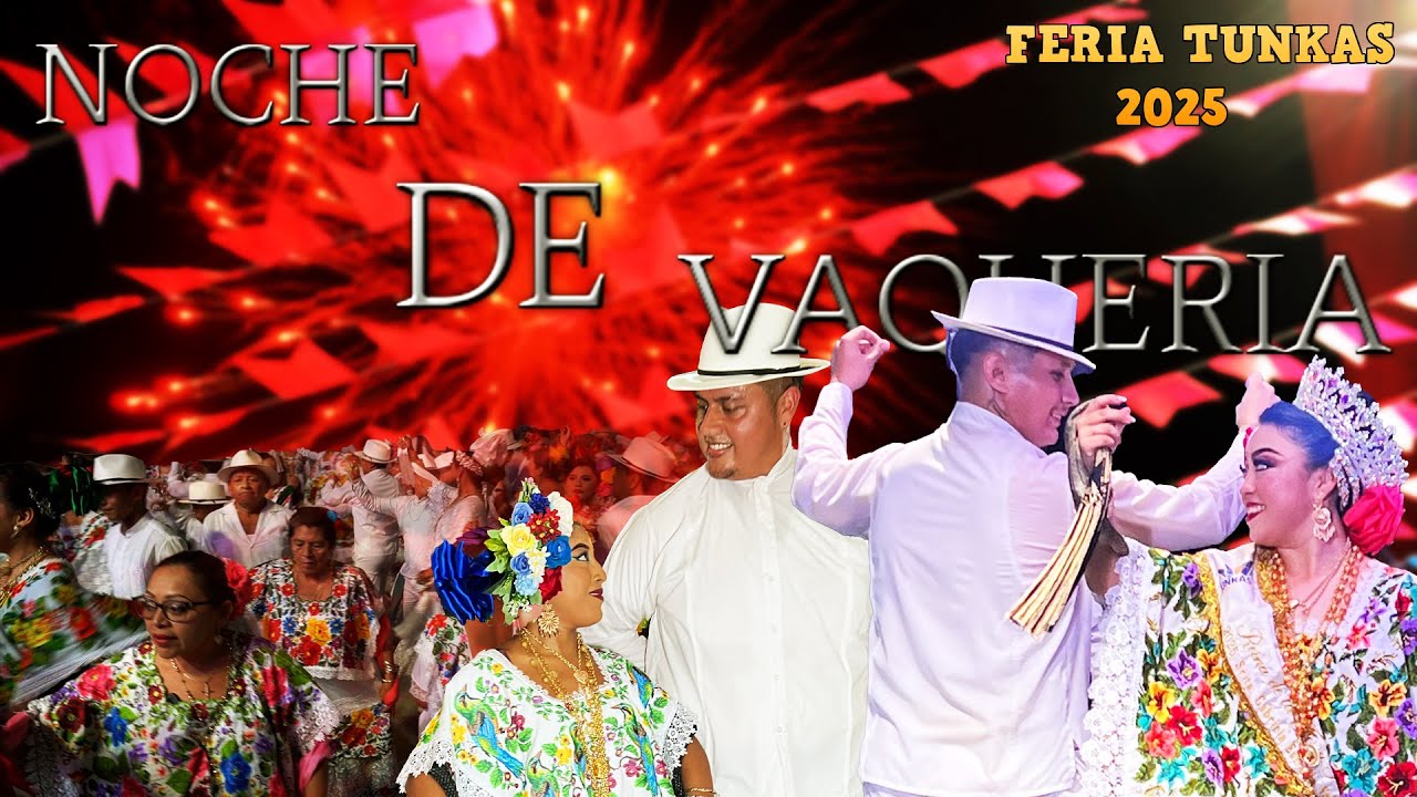 NOCHE DE VAQUERIA - FERIA TUNK&Aacute;S YUCAT&Aacute;N 2025