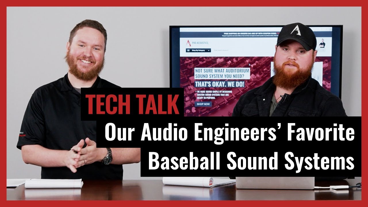 Our Audio Engineers' Favorite Baseball Sound Systems on Pro Acoustics Tech Talk Episode 41