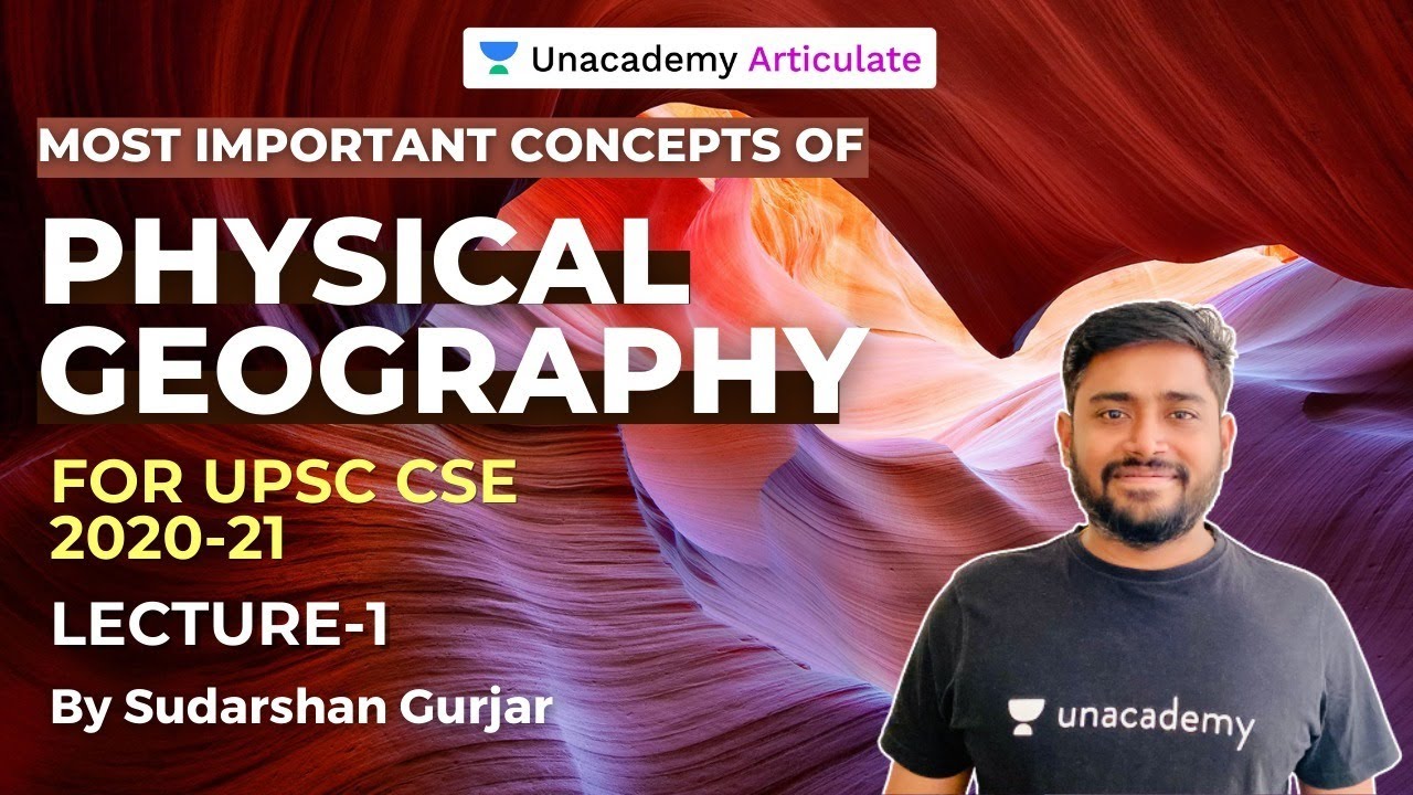 Most Important Concepts of Physical Geography | UPSC CSE 2021 | By Sudarshan Gurjar | Lecture-1