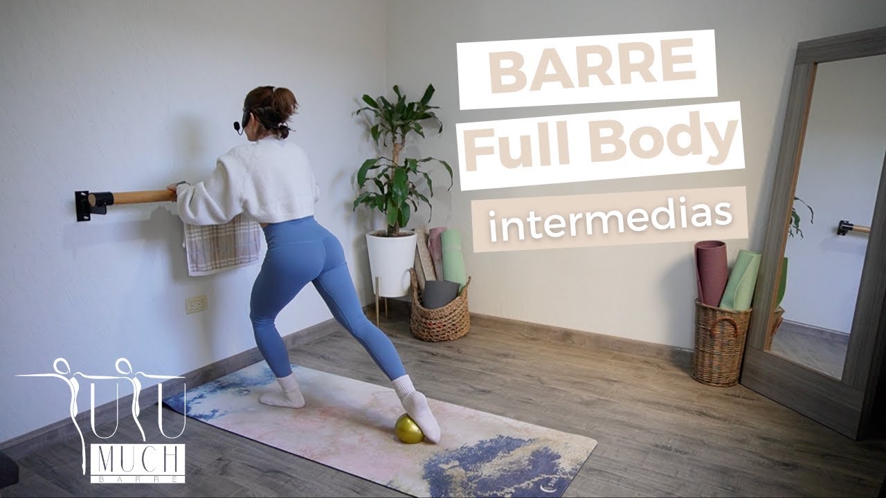 BARRE clase completa (35 minutos) FULL BODY intermedias